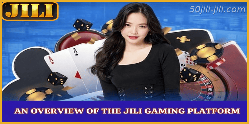 An Overview of the 50JILI Gaming Platform